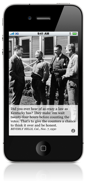 Did you ever hear of as crazy a law as Kentucky has? They make ’em wait twenty-four hours before counting the votes. That’s to give the counters a chance to think it over and be honest. BEVERLY HILLS, Cal., Nov. 7, 1930
